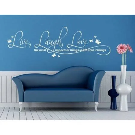 Live, Laugh, Love. The Most Important Things in Life Aren&t Things Wall Decal - Wall Sticker, Mural Vinyl Art Home Decor, Quotes
