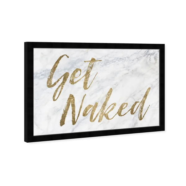 Oliver Gal 'Get Naked - Bathroom' Typography and Quotes Wall Art Framed Print Funny Quotes and Sayings - Gold - White - 56 x 38